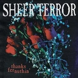 Sheer Terror - Thanks Fer Nuthin (LP)