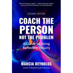 Coach the Person, Not the Problem, Second Edition