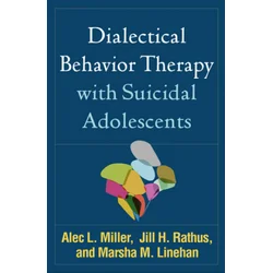 Dialectical Behavior Therapy with Suicidal Adolescents