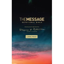 The Message Devotional Bible, Large Print (Softcover): Featuring Notes and Reflections from Eugene H. Peterson