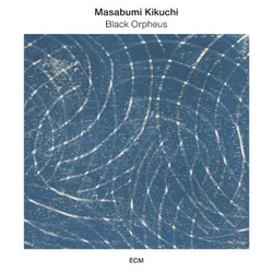 MASABUMI KIKUCHI/BLACK ORPHEUS