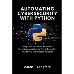 Automating Cybersecurity with Python