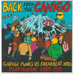 Various Artists - Back From The Canigó: Garage Punks Vs Freakbeat Mods Perpignan 1989-1999 (2 LP)