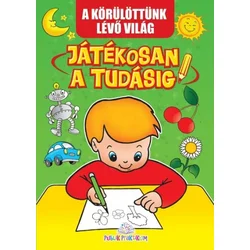 A KÖRÜLÖTTÜNK LÉVŐ VILÁG, JÁTÉKOSAN A TUDÁSIG-Svet oko nas k ( 743 )