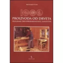 1000 proizvoda od drveta - Programi drvoprera?ivaekog zanatstva
