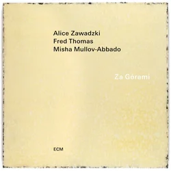 Alice Zawadzki & Fred Thomas & Misha Mullov-Abbado - Za Górami (LP)