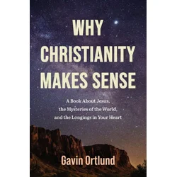 Why Christianity Makes Sense
