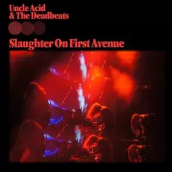 Uncle Acid & The Deadbeats - Slaughter On First Avenue (Limited Edition) (2 LP)