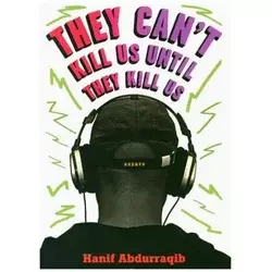 They Cant Kill Us Until They Kill Us