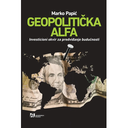 Geopolitička alfa: investicioni okvir za predviđanje budućnosti