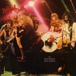 New York Dolls - Too Much Too Soon: Remastered