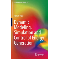 Dynamic Modeling, Simulation and Control of Energy Generation