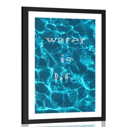 Plakat s paspartujem z napisom - Water is life - 60x90 white