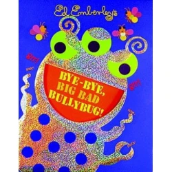 Bye-Bye, Big Bad Bullybug!
