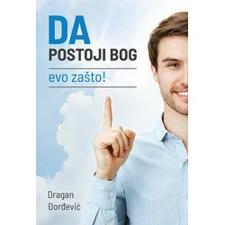 Da, postoji Bog, evo zašto