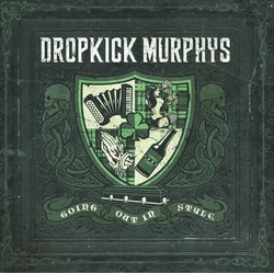 Dropkick Murphys - Going Out In Style (140 g) (2 LP)