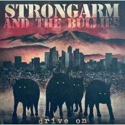 Strongarm And The Bullies - Drive On (LP)
