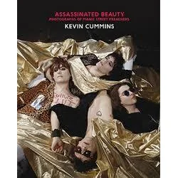 Kevin Cummins - Assassinated Beauty: Photographs of Manic Street Preachers