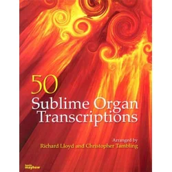 50 SUBLIME ORGAN TRANSCRIPTIONS