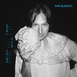 Sam Blasucci - Real Life Thing (LP)
