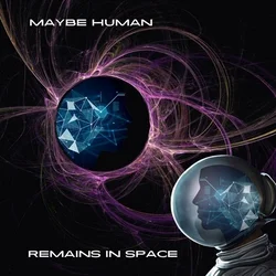 Maybe Human - Remains in Space (2 LP)