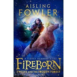 Fireborn: Twelve and the Frozen Forest