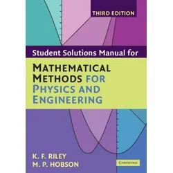 Student Solution Manual for Mathematical Methods for Physics and Engineering