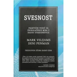 Svesnost: Praktični vodič za pronalaženje mira u haosu svakodnevnice
