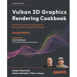 Vulkan 3D Graphics Rendering Cookbook - Second Edition
