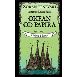 Okean od papira 6. deo - Litica i krug - Zoran Penevski ( 10664 )