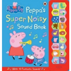 Peppa Pig: Peppas Super Noisy Sound Book