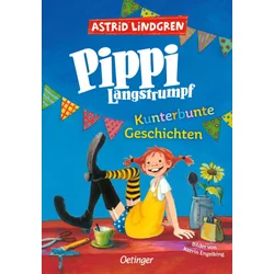 Pippi Langstrumpf. Kunterbunte Geschichten