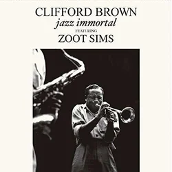 Clifford Brown Featuring Zoot Sims - Jazz Immortal (Limited Edition) (180 g) (LP)