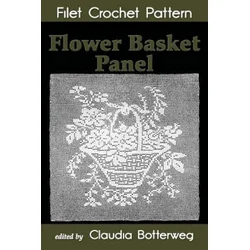 Flower Basket Panel Filet Crochet Pattern: Complete Instructions and Chart