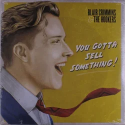 Blair Crimmins & The Hookers - You Gotta Sell Something! (LP)