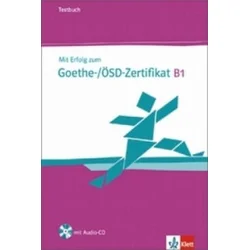 Mit Erfolg zum Goethe-/ÖSD-Zertifikat B1, testbuch mit Audio-CD