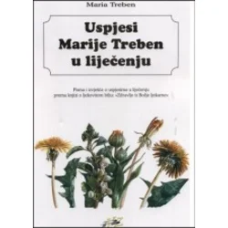 Uspjesi Marije Treben u liječenju - Pisma i izvje?ća o uspjesima u liječenju prema knjizi o ljekovitom bilju: Zdravlje iz Bo?je ljekarne)