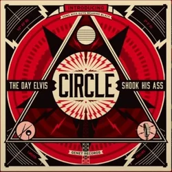 Circle - The Day Elvis Shook His Ass (LP)