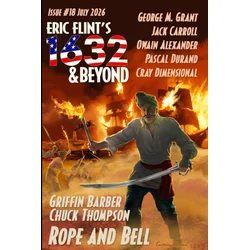 Eric Flints 1632 & Beyond Issue #18