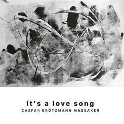 Caspar Brötzmann Massaker - Its A Love Song (2 LP)