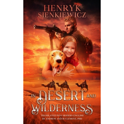 In Desert and Wilderness. The Iconic YA Adventure Novel.