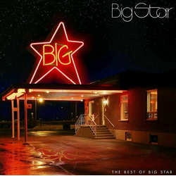 Big Star - The Best Of Big Star