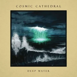 Cosmic Cathedral - Deep Water (Digipak) (Limited Edition) (CD)