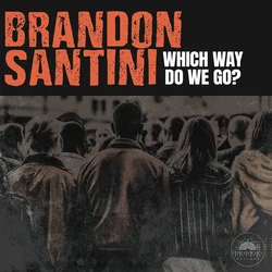Brandon Santini - Which Way Do We Go? (LP)