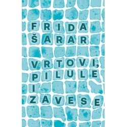 Vrtovi, Pilule I Zavese - Frida Šarar ( 15396 )