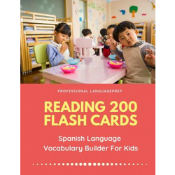 Reading 200 Flash Cards Spanish Language Vocabulary Builder For Kids: Practice Basic and Sight Words list activities books to improve writing, spellin