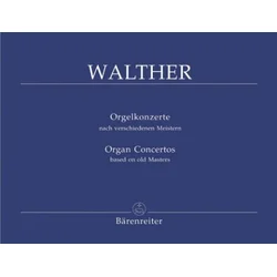 WALTHER:ORGAN CONCERTOS BASED ON OLD MASTERS