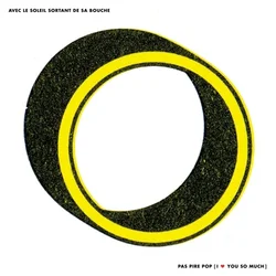 Avec Le Soleil Sortant De S... - Pas Pire Pop, [I ¦ You So Much] (Deluxe Edition) (180 g) (LP)