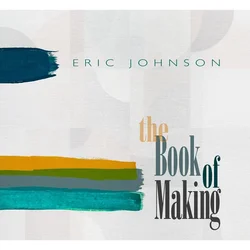 Eric Johnson - The Book Of Making (180 g) (LP)