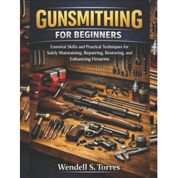 GUNSMITHING FOR BEGINNERS